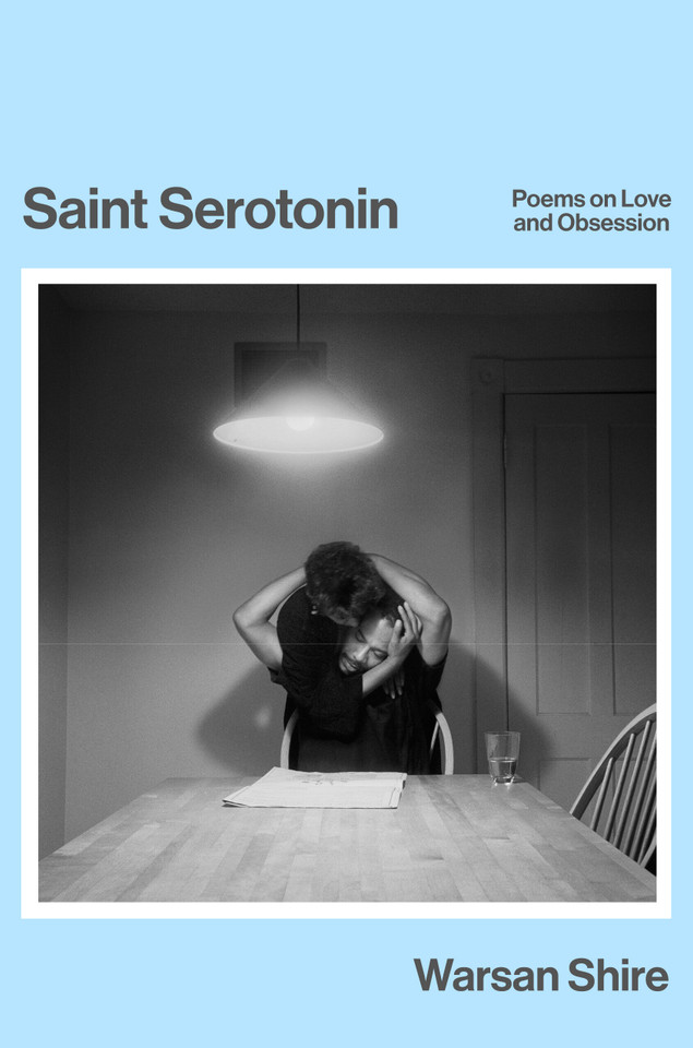 Saint Serotonin: Poems on Love and Obsession book cover by Warsan Shire