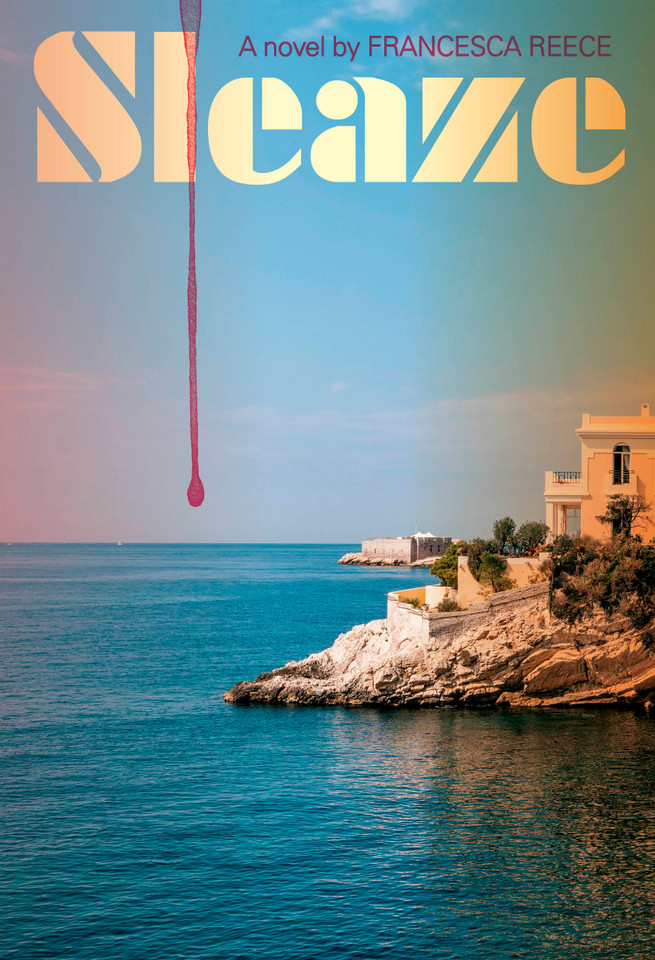 Sleaze: A Novel book cover by Francesca Reece
