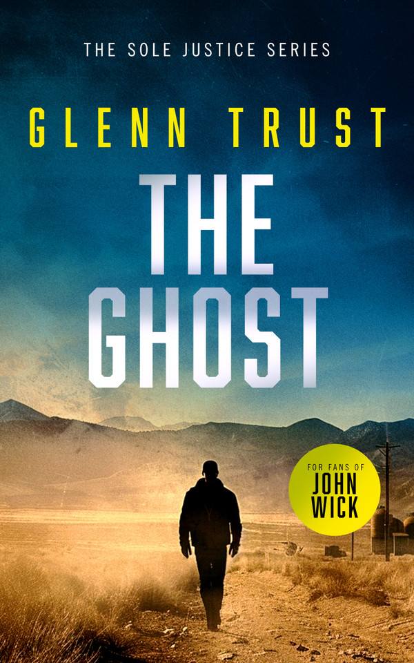 The Ghost: A gripping crime thriller (Sole justice #4) book cover by Glenn S. Trust