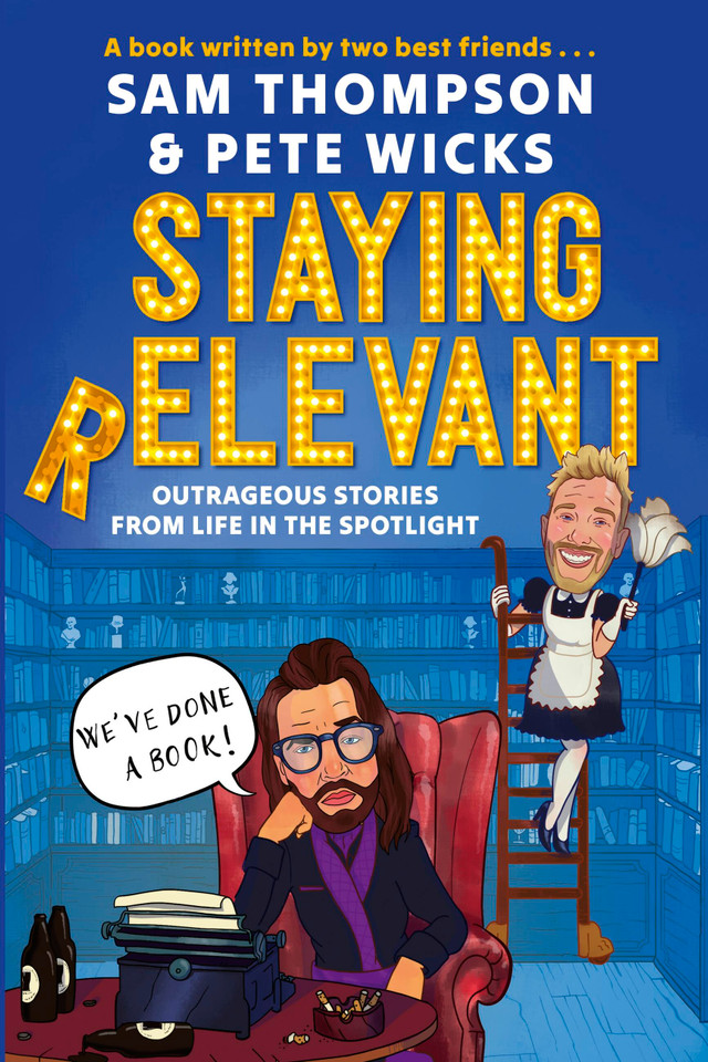 Staying Relevant: The Book book cover by Sam Thompson, Pete Wicks