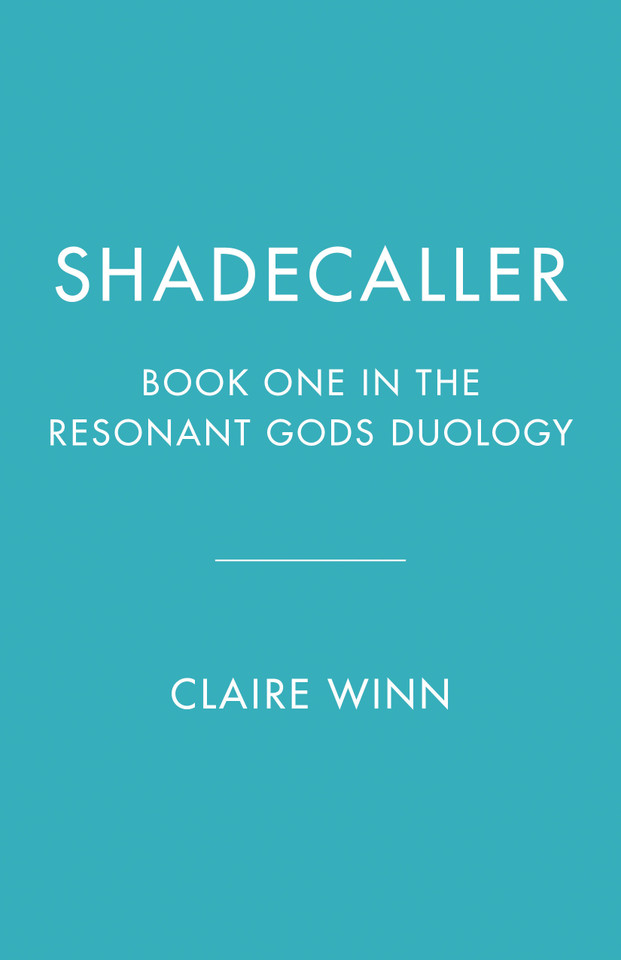 Shadecaller: Book One in the Resonant Gods Duology (The Resonant Gods Duology) book cover by Claire Winn