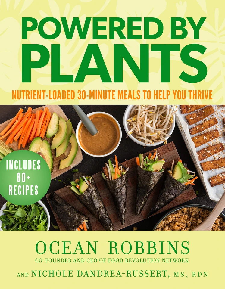 Powered by Plants: Nutrient-Loaded 30-Minute Meals to Help You Thrive book cover by Ocean Robbins, Nichole Dandrea-Russert, RDN