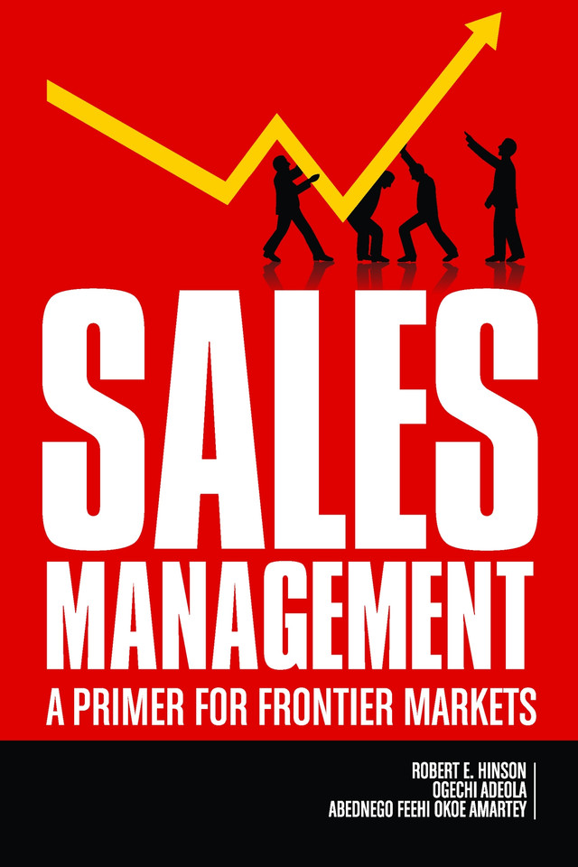 Sales Management: A Primer for Frontier Markets book cover by Robert E. Hinson, Ogechi Adeola, Abednego Feehi Okoe Amartey