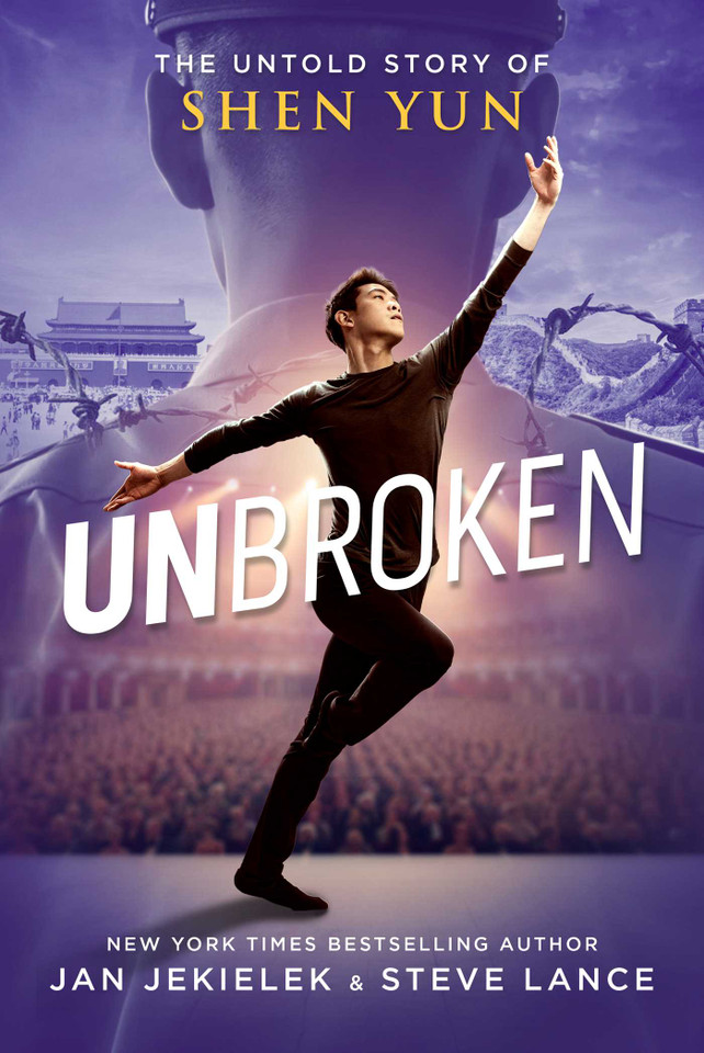 Unbroken: The Untold Story of Shen Yun book cover by Jan Jekielek, Steve Lance