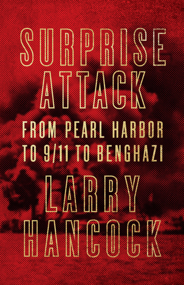 Surprise Attack: From Pearl Harbor to 9/11 to Benghazi book cover by Larry Hancock