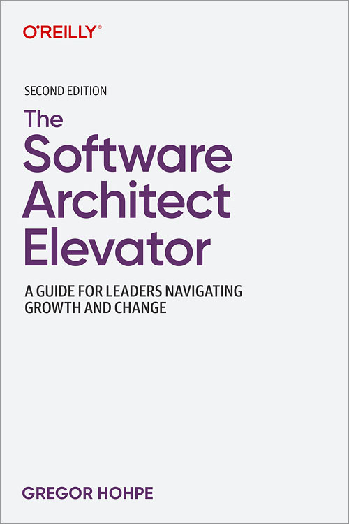 The Software Architect Elevator: A Guide for Leaders Navigating Growth and Change book cover by Gregor Hohpe
