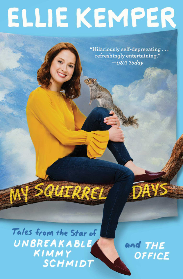 My Squirrel Days: Tales from the Star of Unbreakable Kimmy Schmidt and The Office book cover by Ellie Kemper