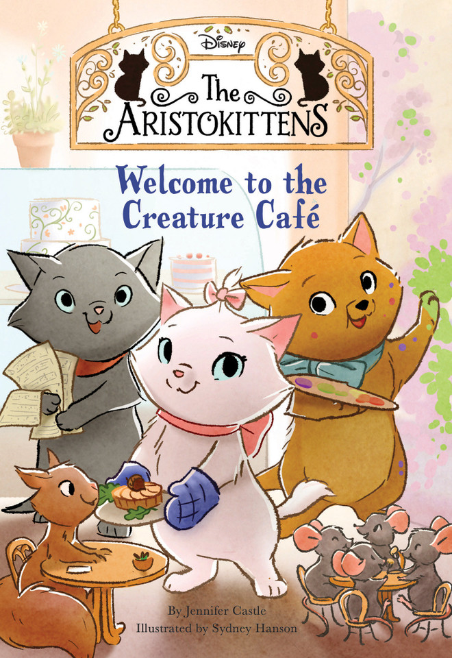 The Aristokittens #1: Welcome to the Creature Café (The Aristokittens) book cover by Jennifer Castle