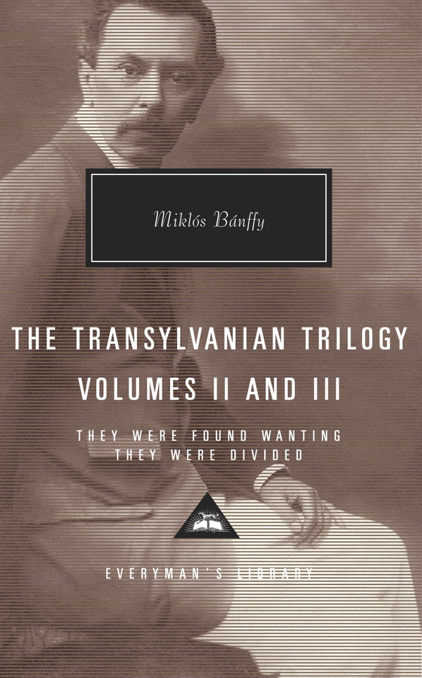 The Transylvanian Trilogy, Volumes II & III: They Were Found Wanting, They Were Divided; Introduction by Patrick Thursfield (Everyman's Library Contemporary Classics Series) book cover by Miklos Banffy