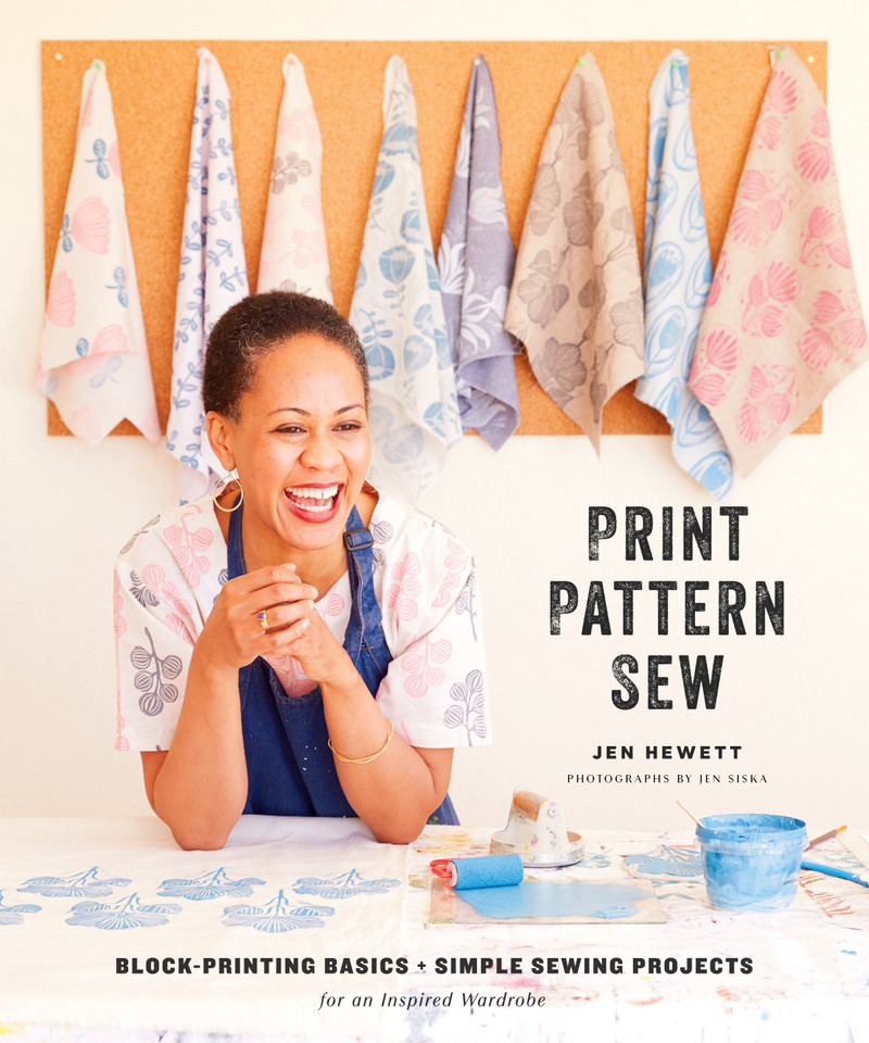 Print, Pattern, Sew: Block-Printing Basics + Simple Sewing Projects for an Inspired Wardrobe book cover by Jen Hewett