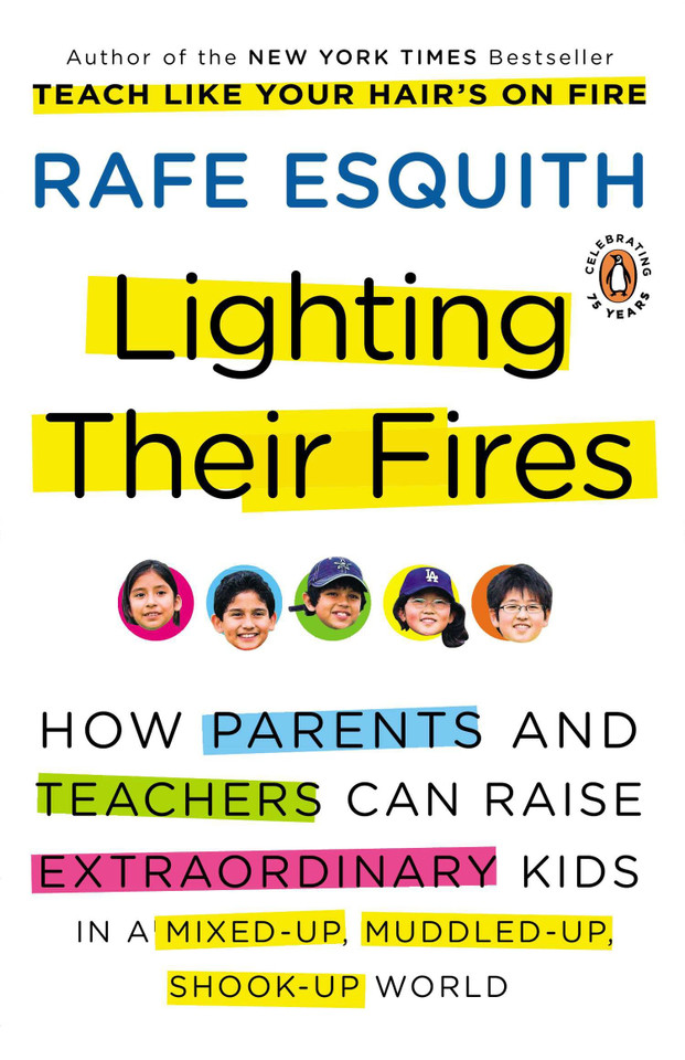 Lighting Their Fires: How Parents and Teachers Can Raise Extraordinary Kids in a Mixed-up, Muddled-up,Shook-up World book cover by Rafe Esquith