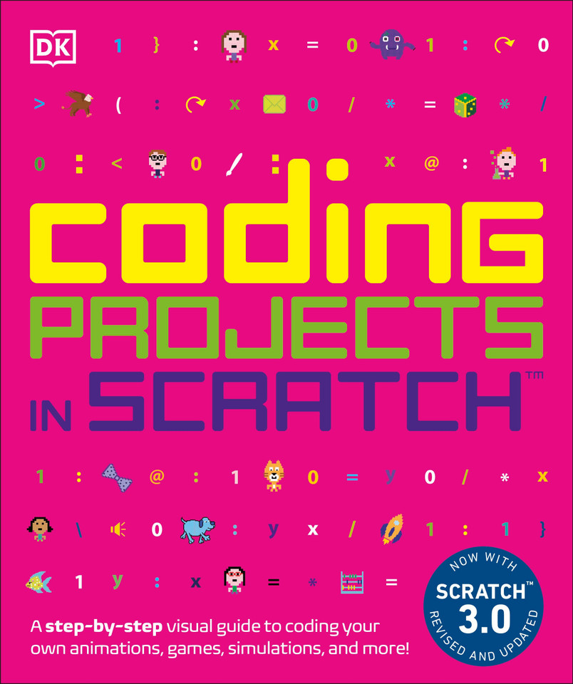 Coding Projects in Scratch: A Step-by-Step Visual Guide to Coding Your Own Animations, Games, Simulations, a (DK Help Your Kids) book cover by Jon Woodcock