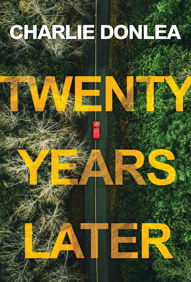 Twenty Years Later: A Riveting New Thriller book cover by Charlie Donlea