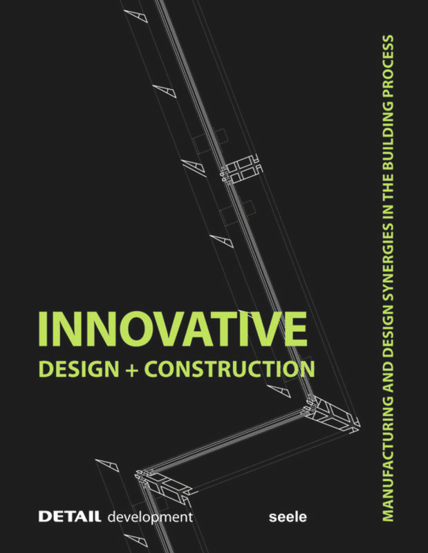 Innovative Design and Construction (DETAIL development) book cover by Stefan Behling, Christian Brensing, Andreas Fuchs, Christoph Ingenhoven