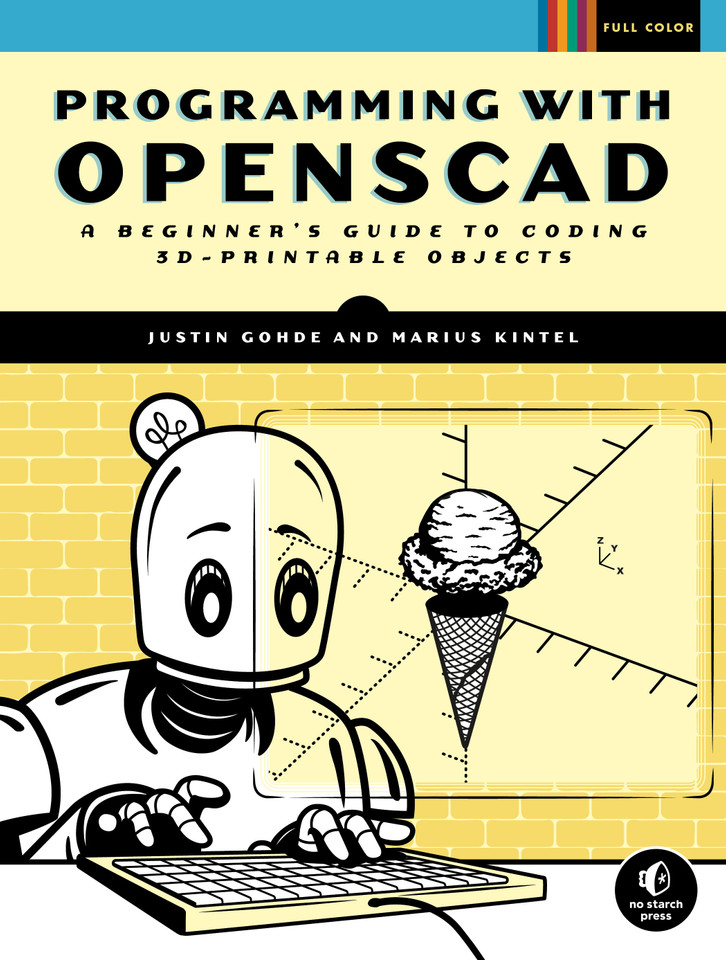 Programming with OpenSCAD: A Beginner's Guide to Coding 3D-Printable Objects book cover by Justin Gohde, Marius Kintel
