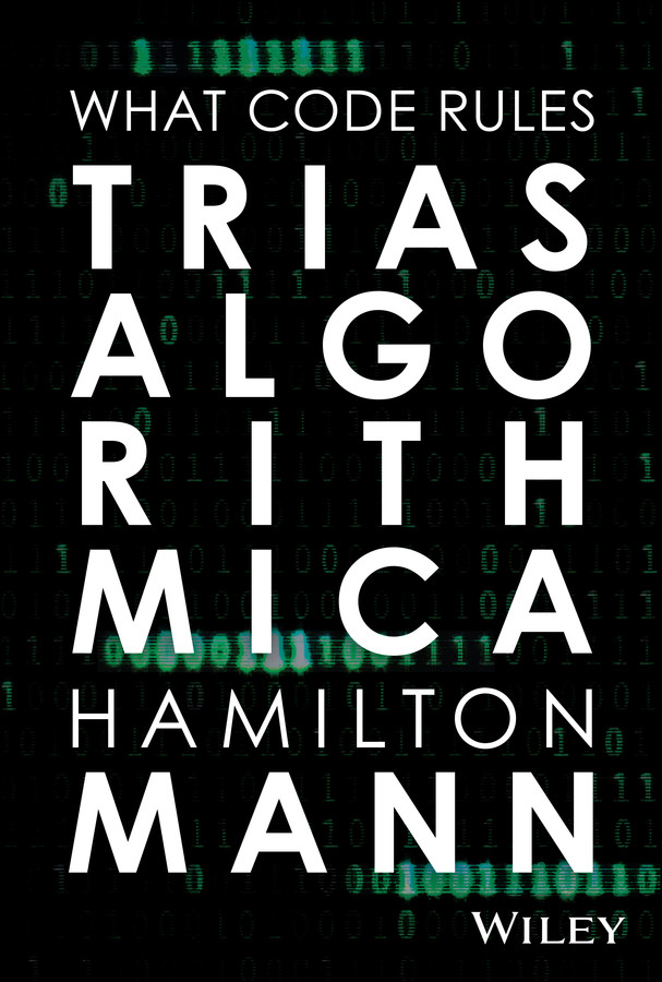 Trias Algorithmica: What Code Rules book cover by Hamilton Mann