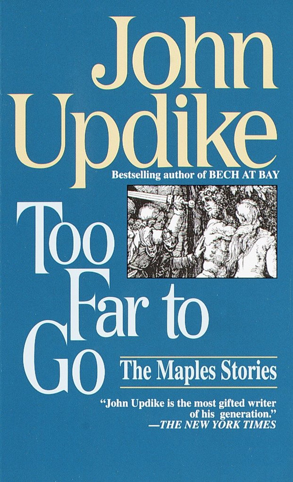 Too Far to Go: The Maples Stories book cover by John Updike