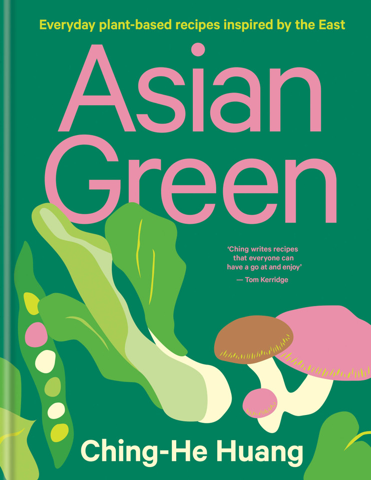 Asian Green: Everyday plant based recipes inspired by the East book cover by Ching-He Huang