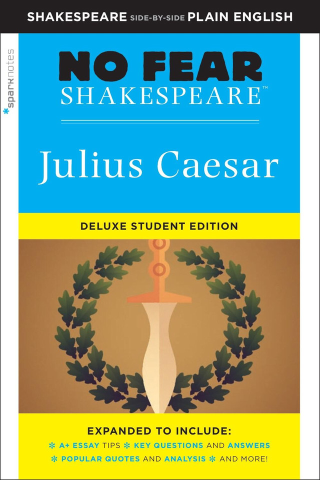 Julius Caesar: No Fear Shakespeare Deluxe Student Editions - Shakespeare Side-by-Side Plain English (No Fear Shakespeare) book cover by William Shakespeare, SparkNotes