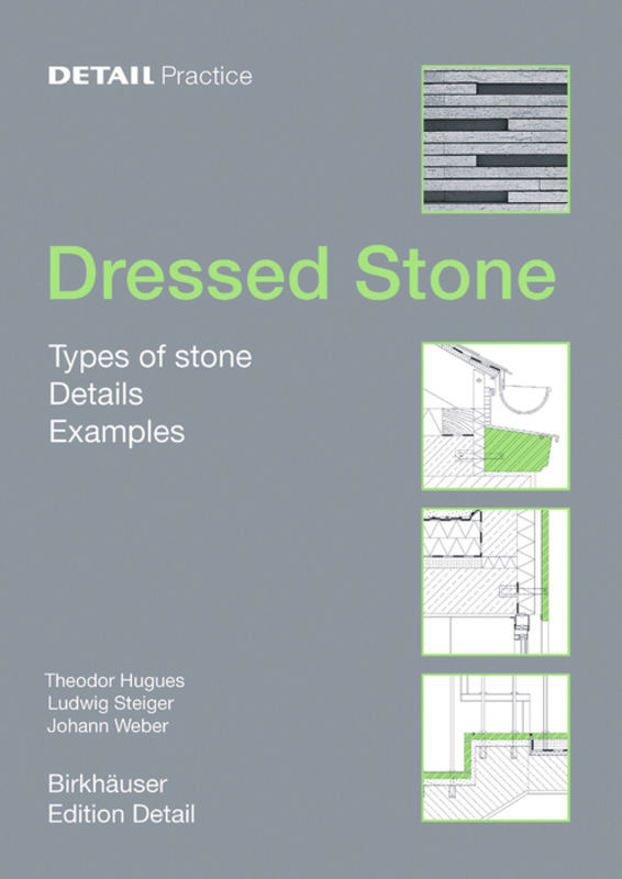 Dressed Stone: Types of Stone, Details, Examples (DETAIL Practice) book cover by Theodor Hugues, Ludwig Steiger, Johann Weber