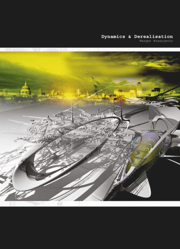 Dynamics & De-realisation book cover by Margot Krasojevic
