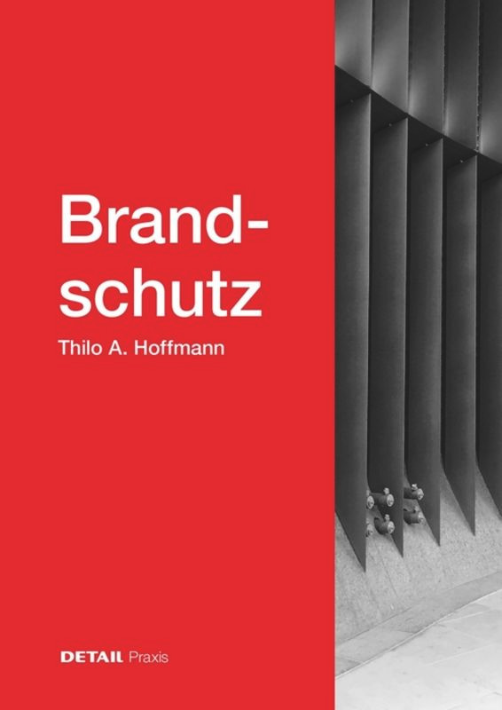 Brandschutz (DETAIL Praxis) book cover by Thilo Hoffmann