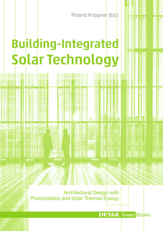 Building Integrated Solar Technology (DETAIL Green Books) book cover by 