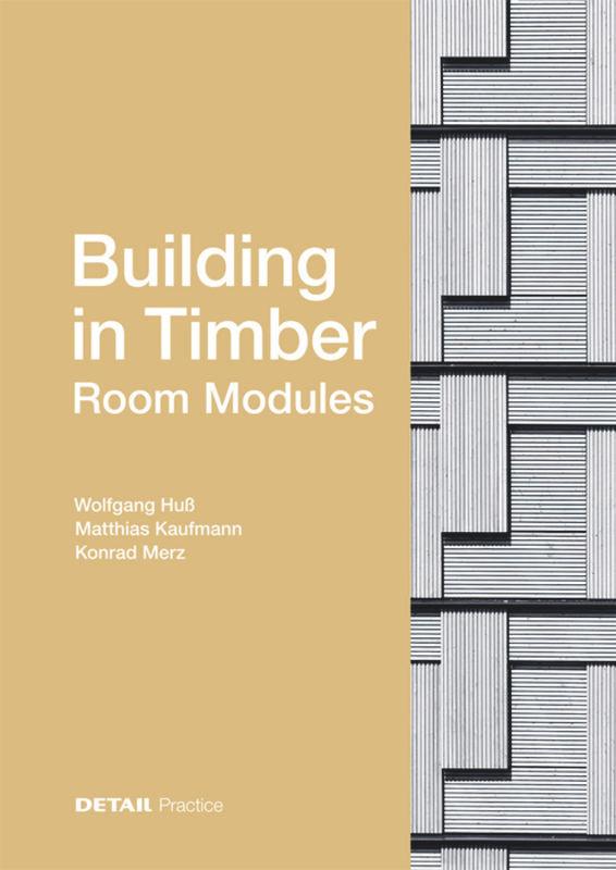 Building in Timber - Room Modules (DETAIL Practice) book cover by Wolfgang Huß, Matthias Kaufmann, Konrad Merz