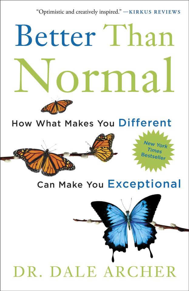 Better Than Normal: How What Makes You Different Can Make You Exceptional book cover by Dale Archer, MD
