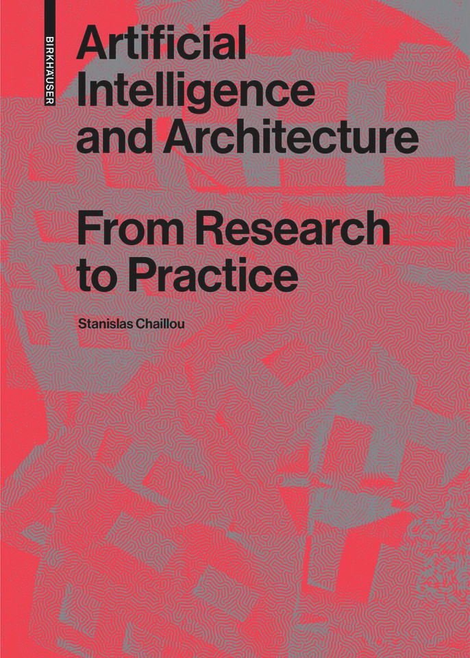 Artificial Intelligence and Architecture: From Research to Practice book cover by Stanislas Chaillou