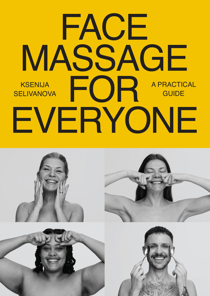 Face Massage for Everyone: Restorative and Rejuvenating Facial Techniques for Glowing Skin and Self-Care book cover by Ksenija Selivanova