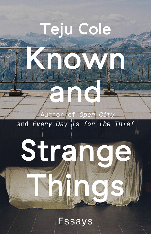 Known and Strange Things: Essays book cover by Teju Cole
