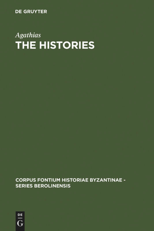 The Histories (Corpus Fontium Historiae Byzantinae – Series Berolinensis #2 A) book cover by Agathias