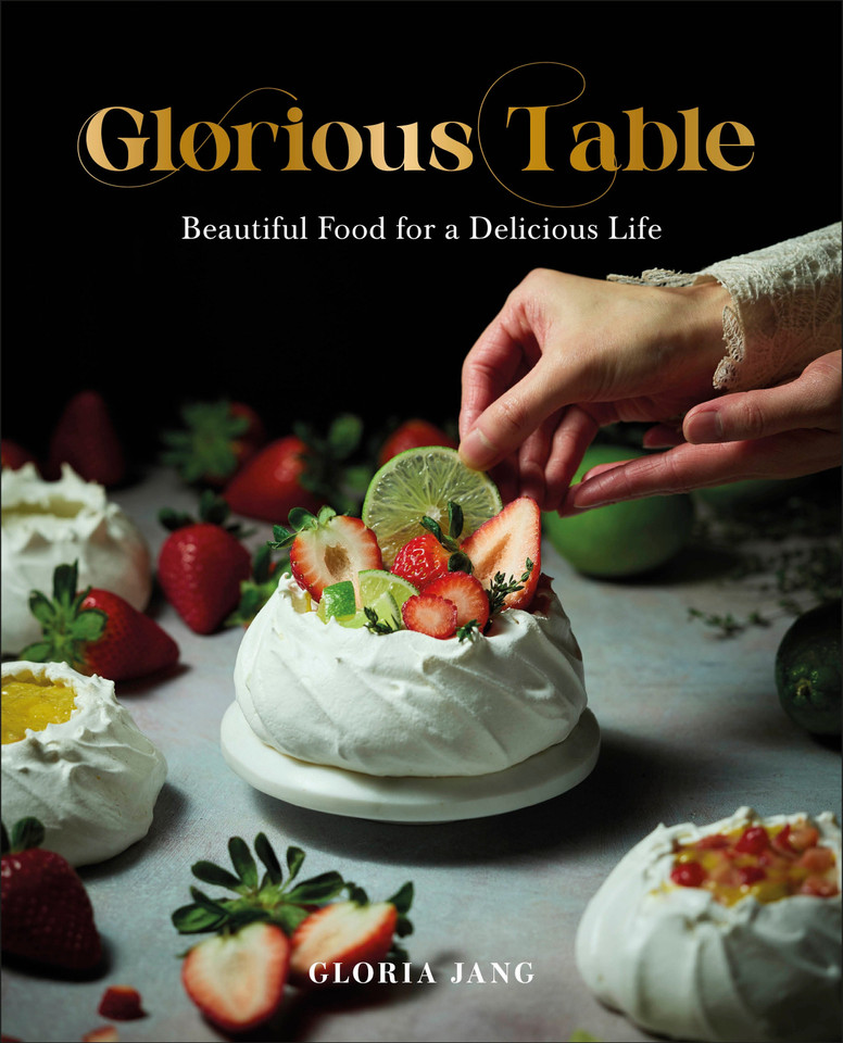 Glorious Table: Beautiful Food for a Delicious Life: A Cookbook book cover by Gloria Jang