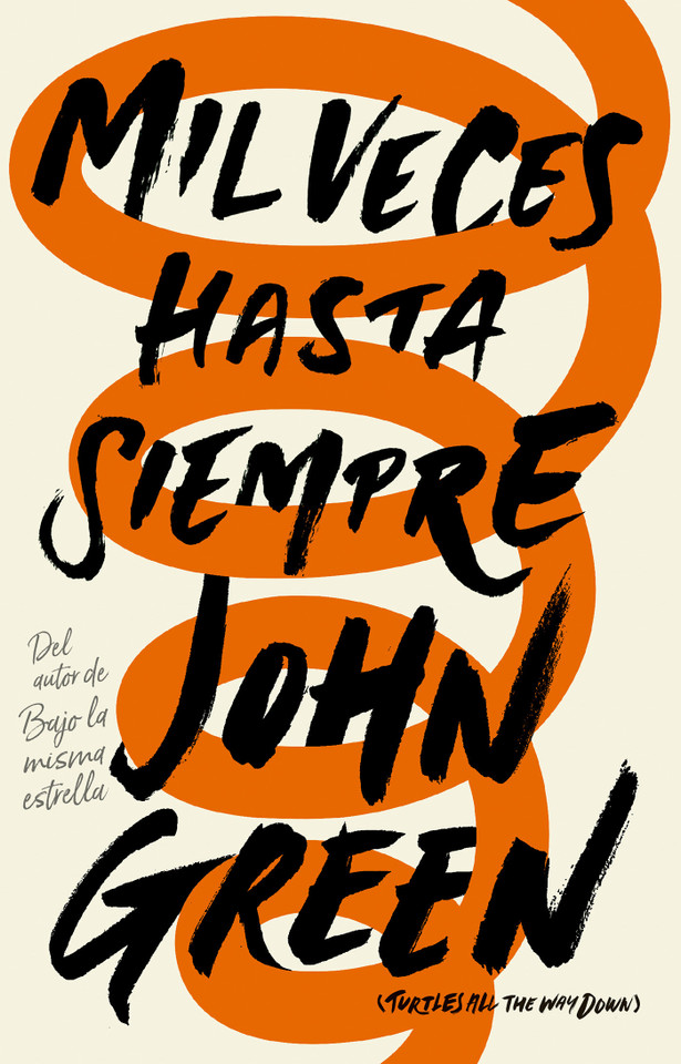Mil veces hasta siempre / Turtles All the Way Down book cover by John Green