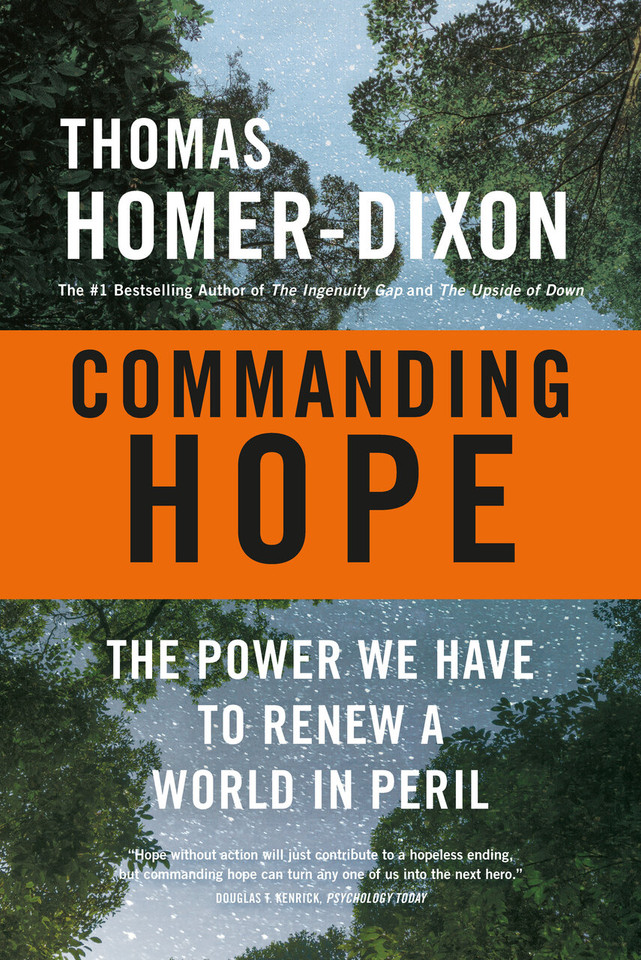 Commanding Hope: The Power We Have to Renew a World in Peril book cover by Thomas Homer-Dixon