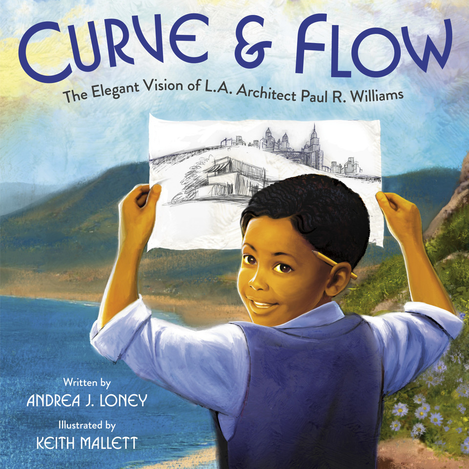 Curve & Flow: The Elegant Vision of L.A. Architect Paul R. Williams book cover by Andrea J. Loney