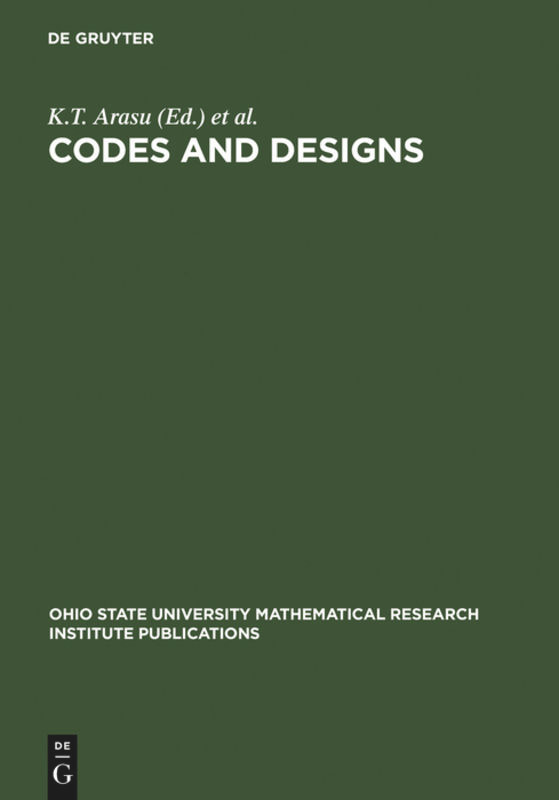 Codes and Designs: Proceedings of a conference honoring Professor Dijen K. Ray-Chaudhuri on the occasion of his 65th birthday. The Ohio State University May 18-21, 2000 [9783110173963]