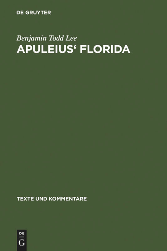 Apuleius' Florida: A Commentary book cover by Benjamin Todd Lee