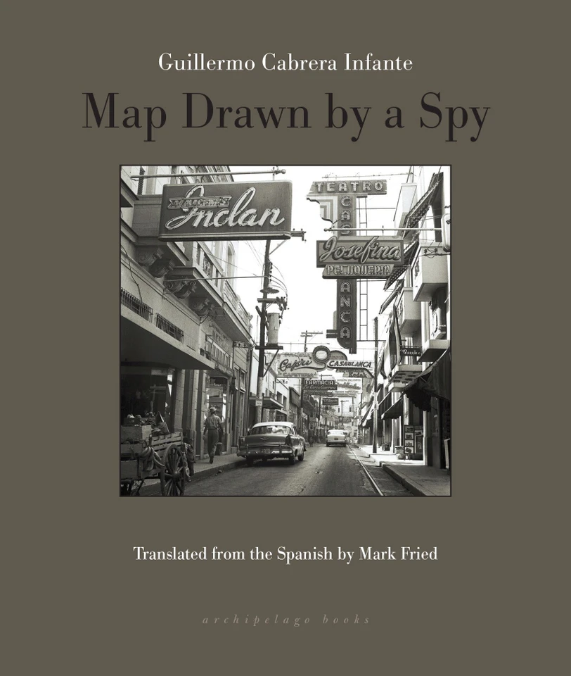 Map Drawn By A Spy book cover by Guillermo Cabrera Infante