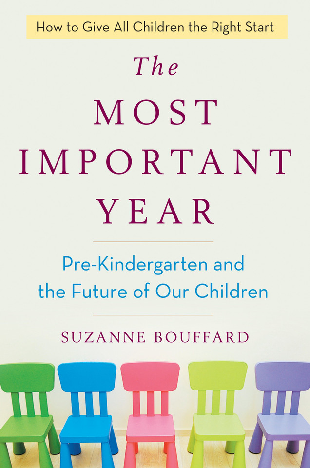 The Most Important Year: Pre-Kindergarten and the Future of Our Children book cover by Suzanne Bouffard