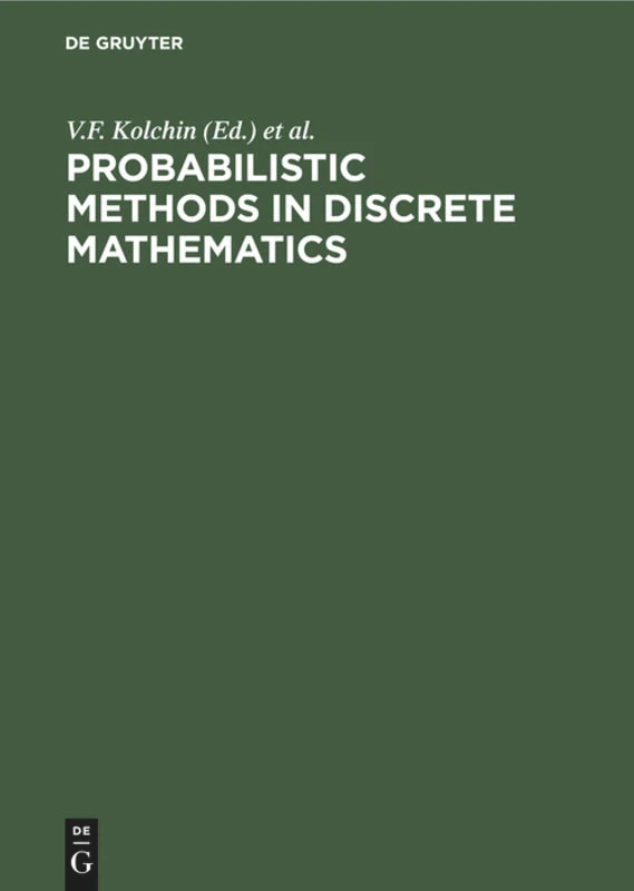 Probabilistic Methods in Discrete Mathematics: Proceedings of the Fourth International Petrozavodsk Conference, Petrozavodsk, Russia, June 3–7, 1996 [9783112302804]