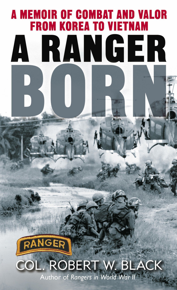 A Ranger Born: A Memoir of Combat and Valor from Korea to Vietnam book cover by Robert W. Black