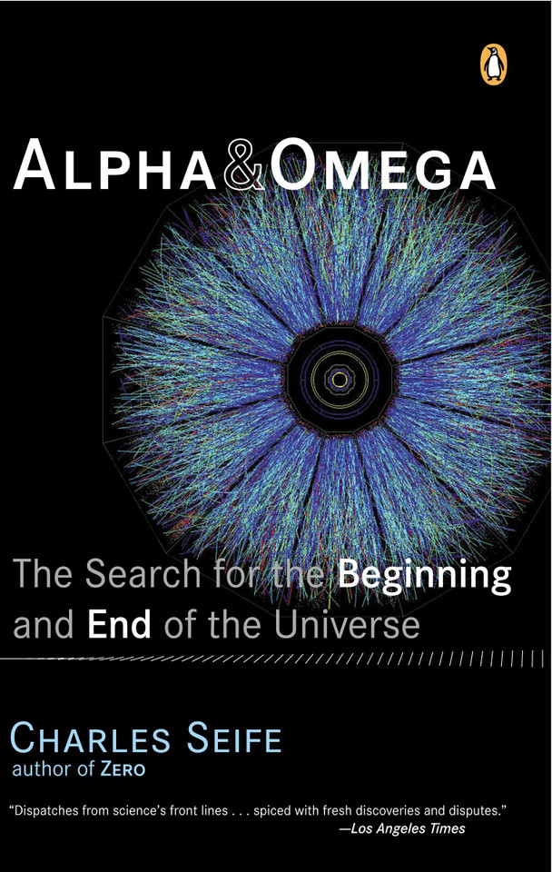 Alpha and Omega: The Search for the Beginning and End of the Universe book cover by Charles Seife