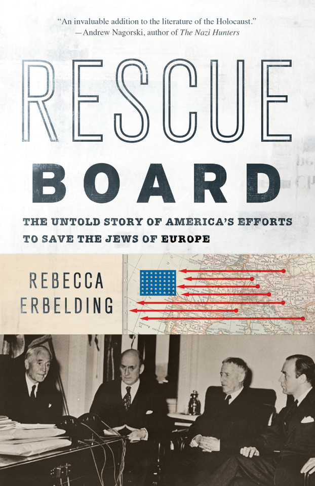 Rescue Board: The Untold Story of America's Efforts to Save the Jews of Europe book cover by Rebecca Erbelding