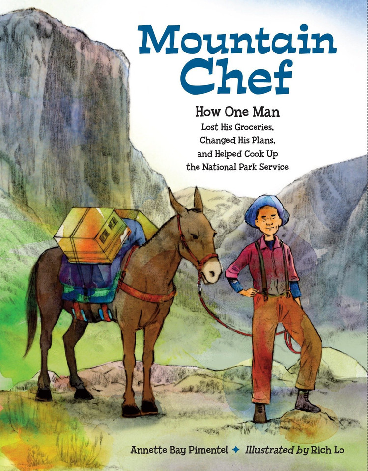 Mountain Chef: How One Man Lost His Groceries, Changed His Plans, and Helped Cook Up the National Park Service book cover by Annette Bay Pimentel