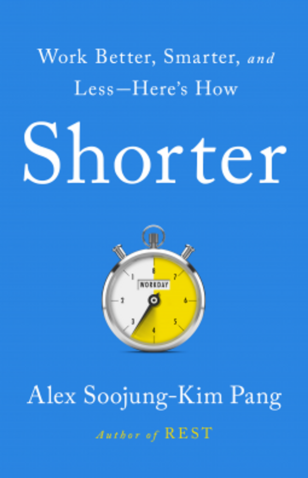 Shorter: Work Better, Smarter, and Less--Here's How Cover