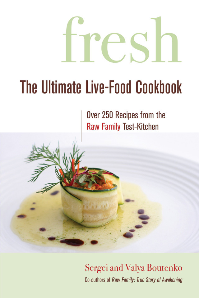 Fresh: The Ultimate Live-Food Cookbook book cover by Sergei Boutenko, Valya Boutenko
