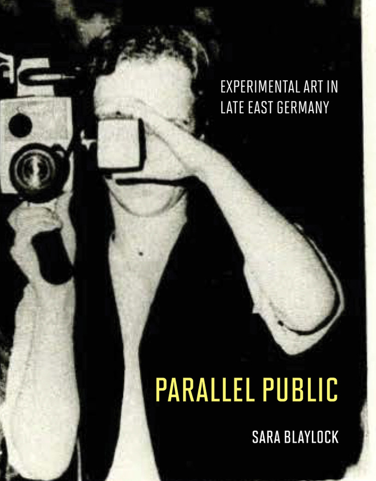 Parallel Public: Experimental Art in Late East Germany book cover by Sara Blaylock