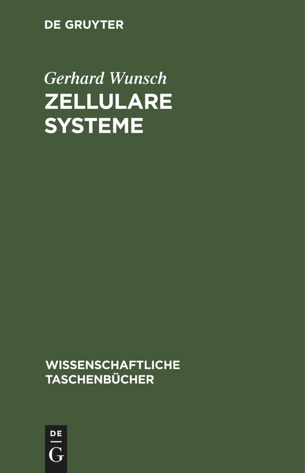 Zellulare Systeme (Wissenschaftliche Taschenbücher #194) [9783112550199]